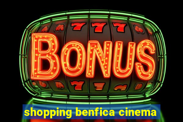 shopping benfica cinema